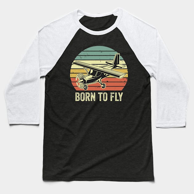 Born To Fly Pilot Funny Aviation Lover Airplane Enthusiast Baseball T-Shirt by Visual Vibes